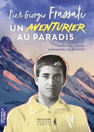 Pier Giorgio Frassati: Un aventurier au paradis